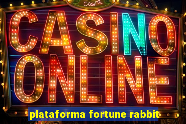 plataforma fortune rabbit